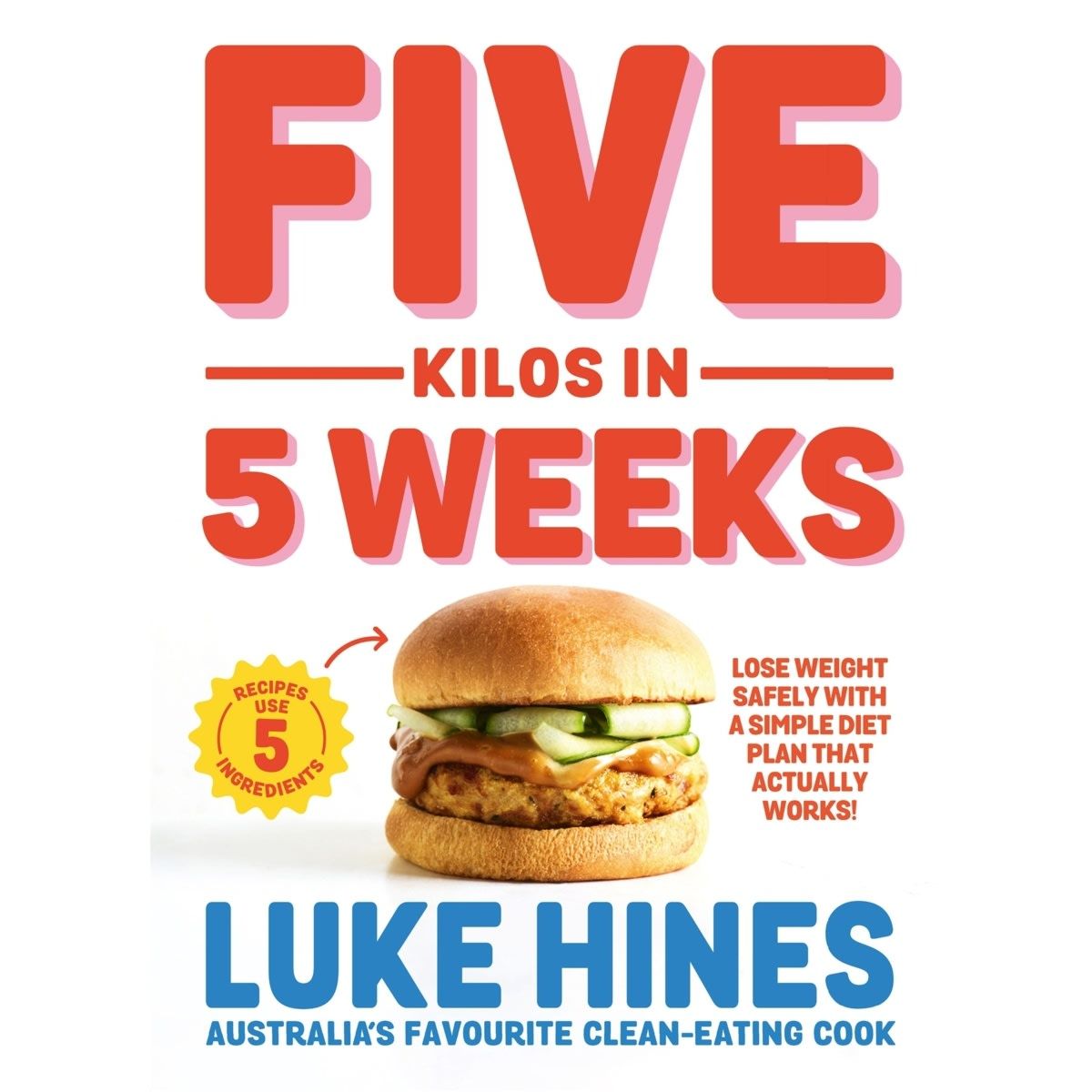 Five Kilos in 5 Weeks by Luke Hines - Book