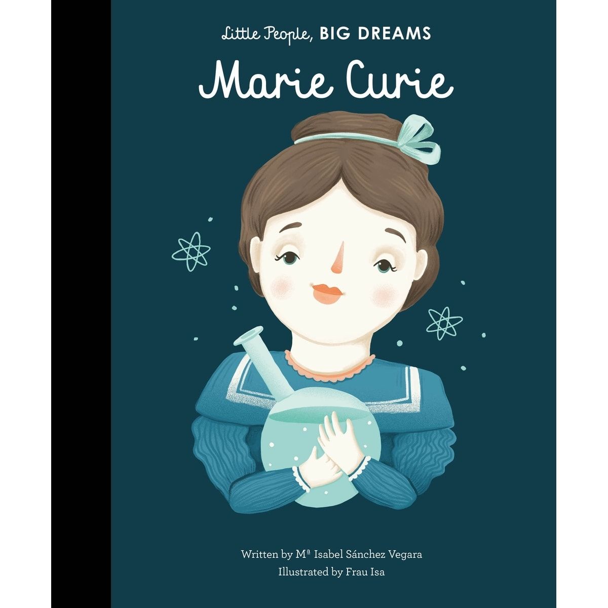 Little People, Big Dreams: Marie Curie by Maria Isabel Sanchez Vegara - Book