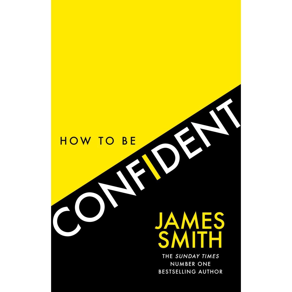 How to be Confident by James Smith - Book