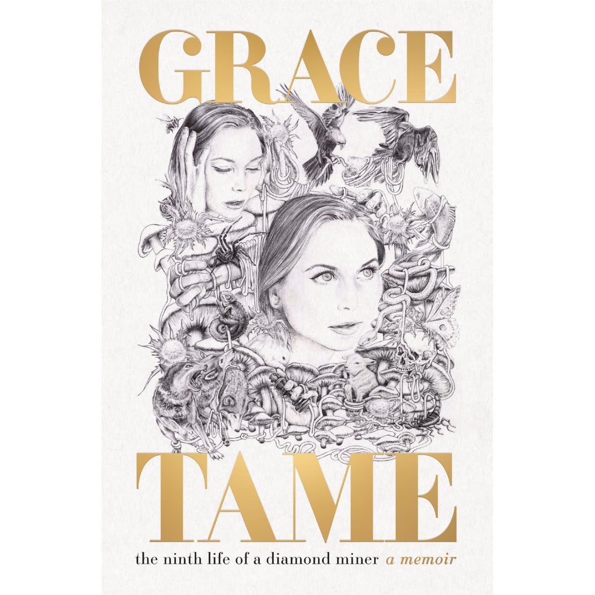 A Memoir: The Ninth Life of a Diamond Miner by Grace Tame - Book