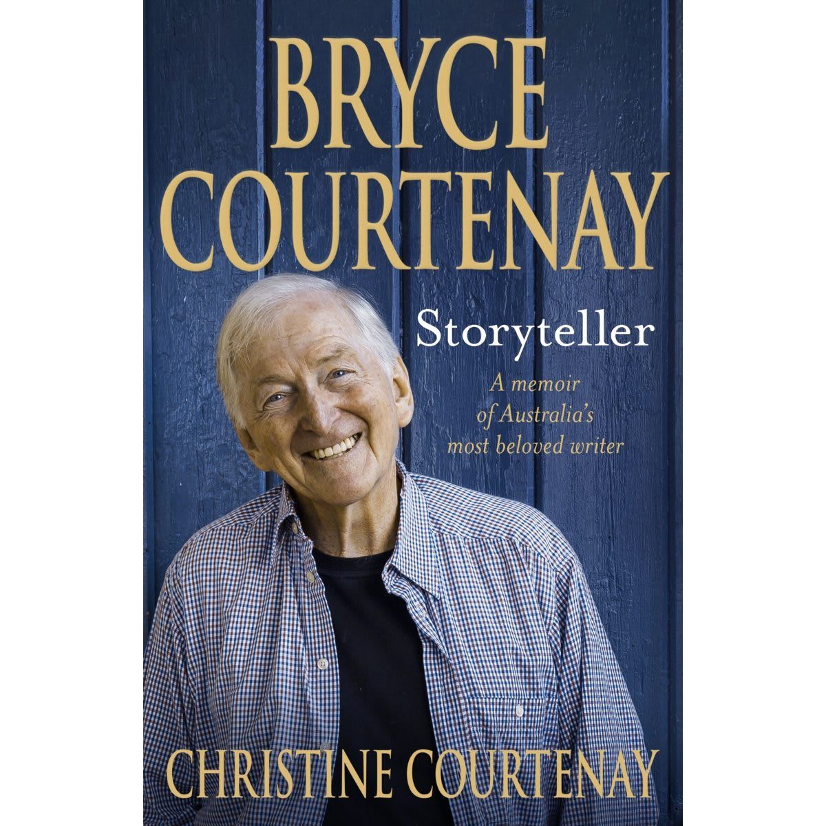 Bryce Courtenay: Storyteller by Christine Courtenay - Book