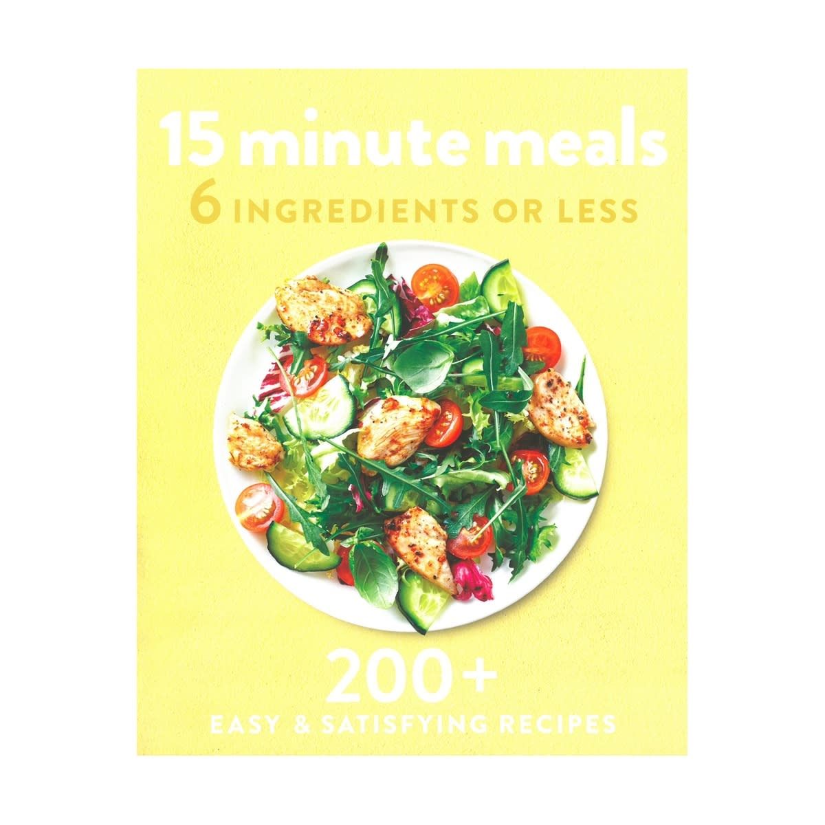 15 Minute Meals: 6 Ingredients or Less - Book