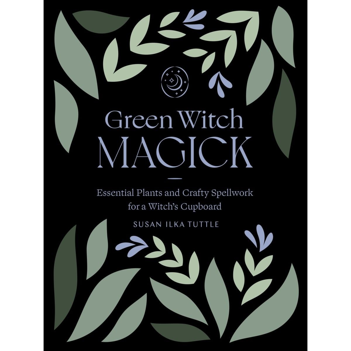 Green Witch Magick by Susan Ilka Tuttle - Book