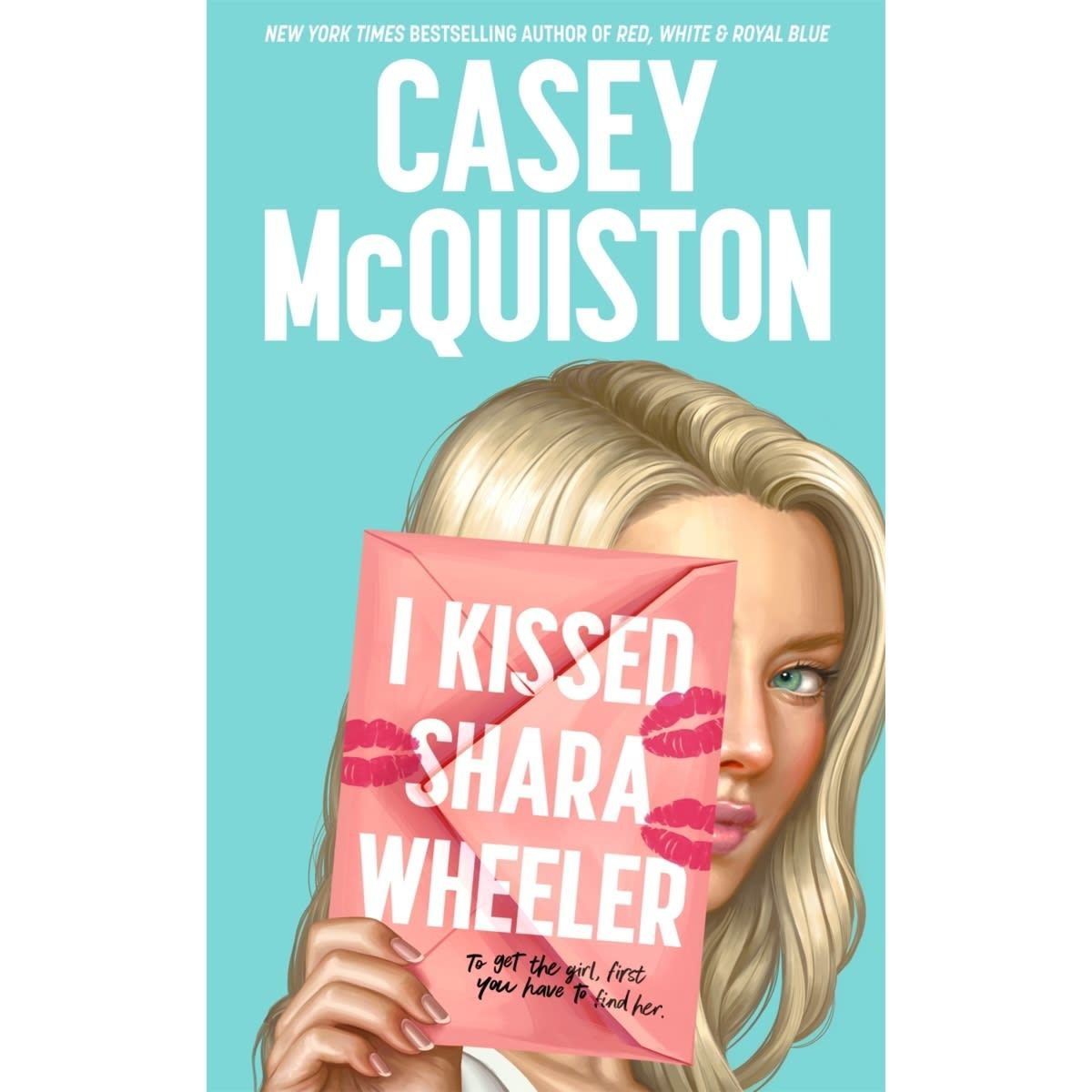 I Kissed Shara Wheeler by Casey McQuiston - Book