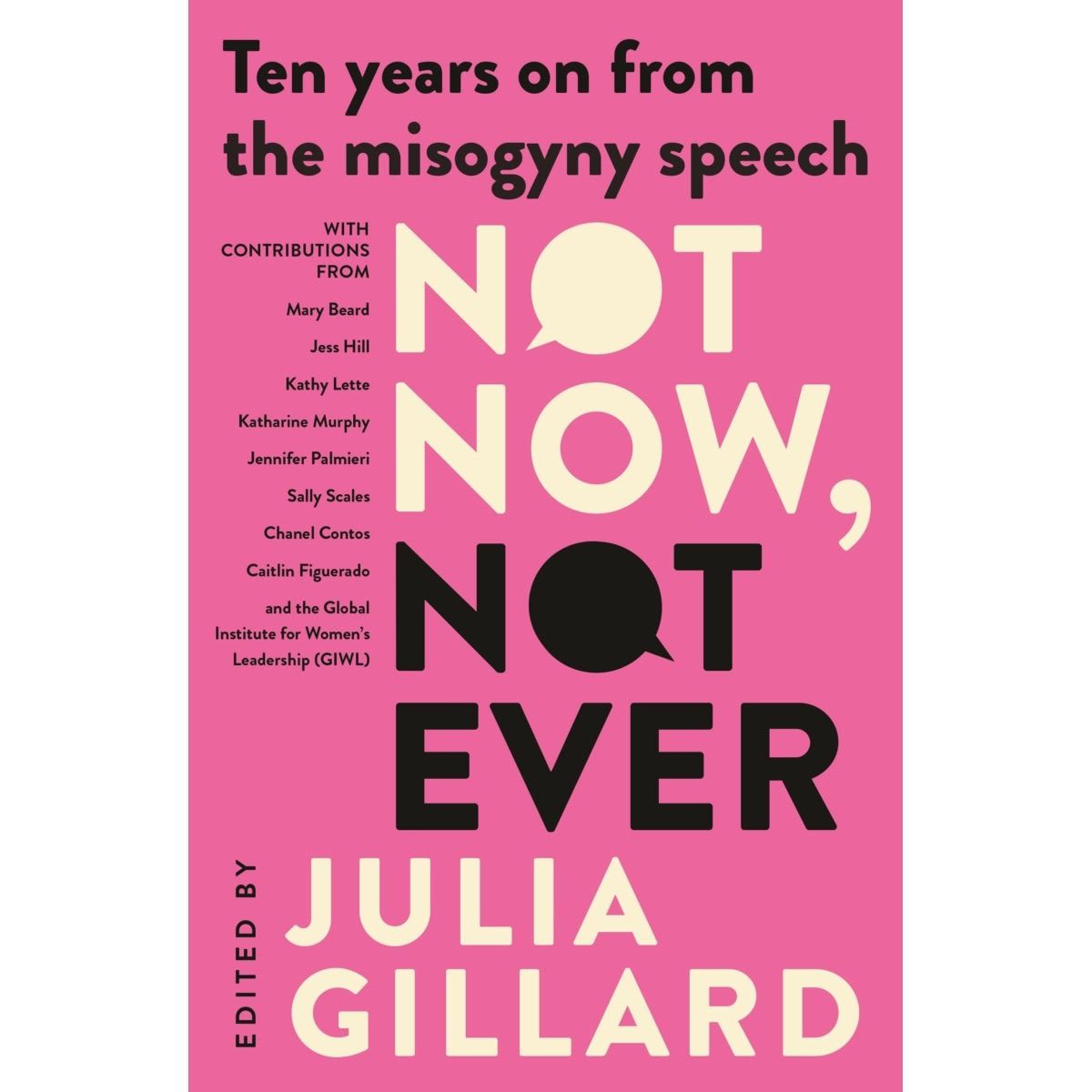 Not Now, Not Ever: Ten Years on from The Misogyny Speech by Julia Gillard - Book