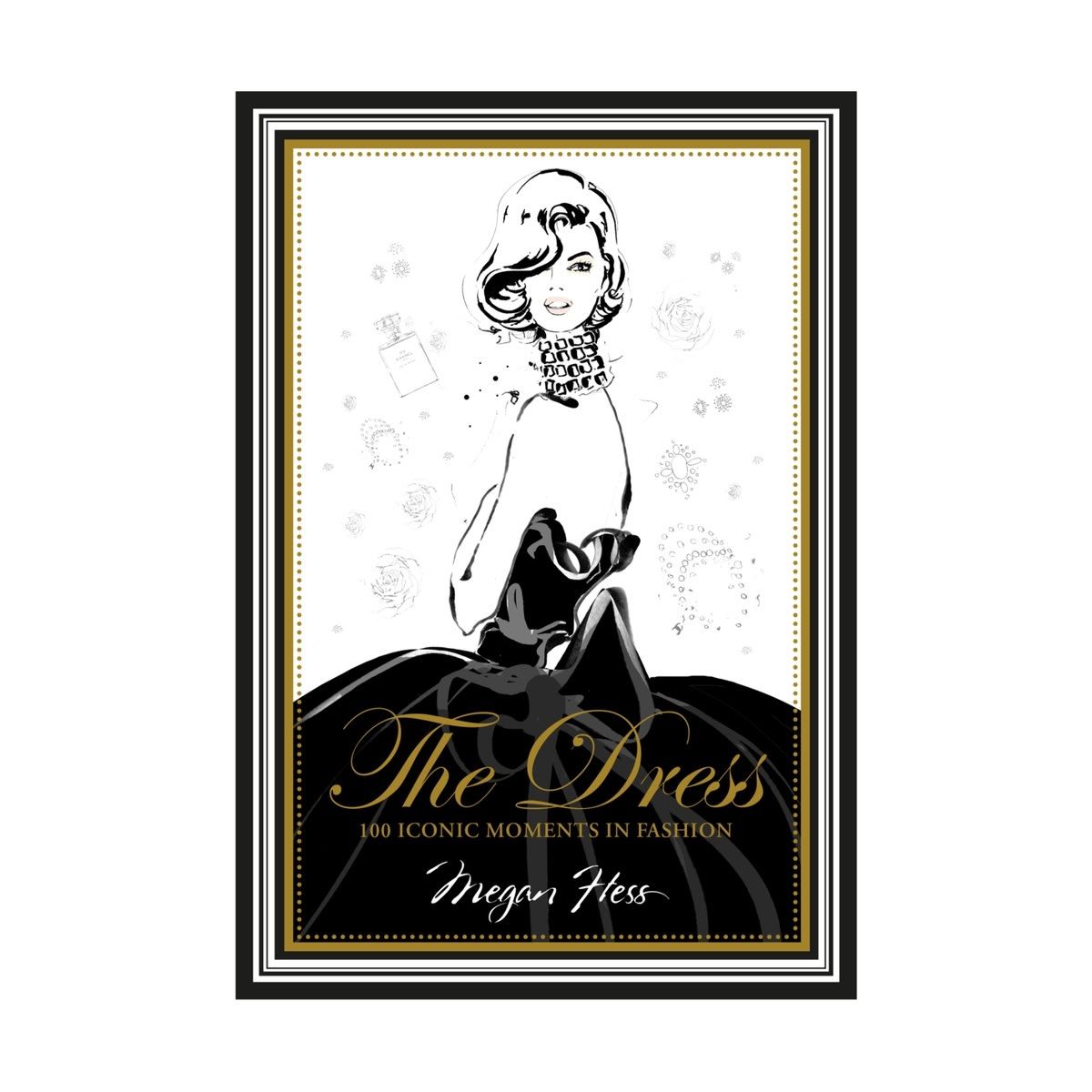 The Dress: 100 Iconic Moments in Fashion by Megan Hess - Book
