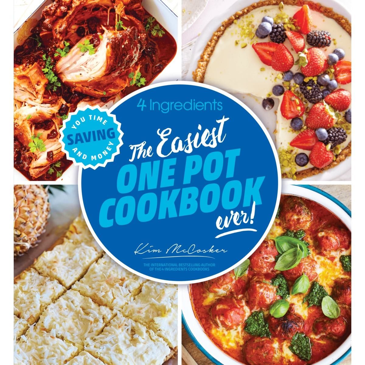 4 Ingredients: The Easiest One Pot Cookbook Ever! by Kim McCosker - Book