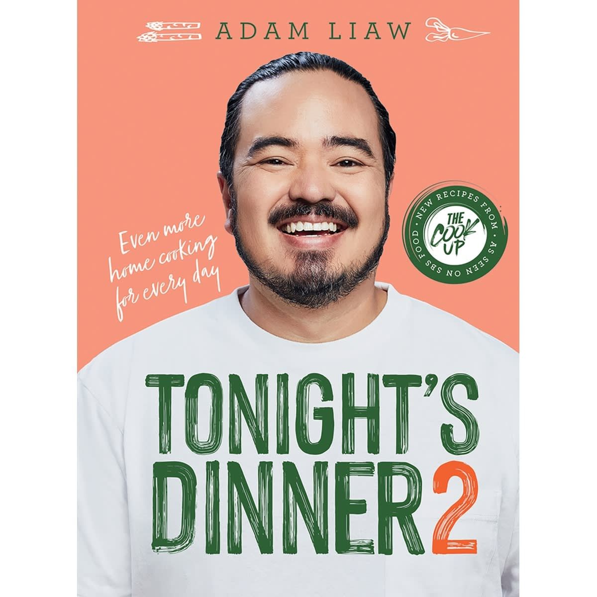 Tonight's Dinner 2: Even More Recipes From The Cook Up by Adam Liaw - Book
