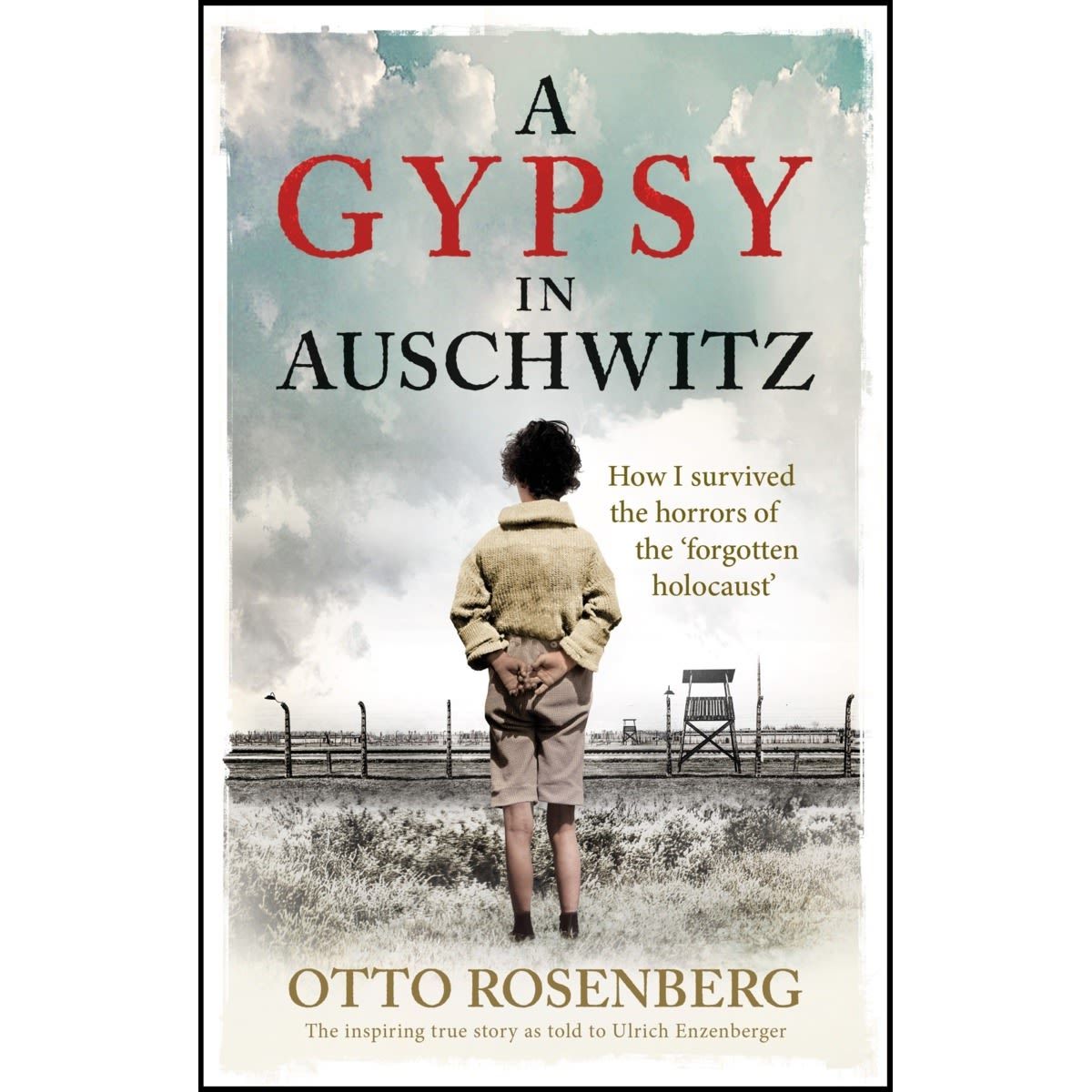 A Gypsy in Auschwitz: How I Survived the Horrors of the Forgotten Holocaust by Otto Rosenberg - Book