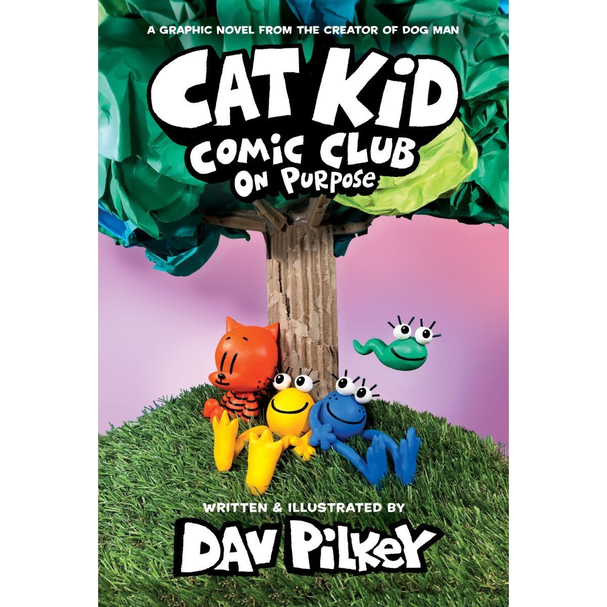 Cat Kid Comic Club: On Purpose: A Graphic Novel by Dav Pilkey - Book 3