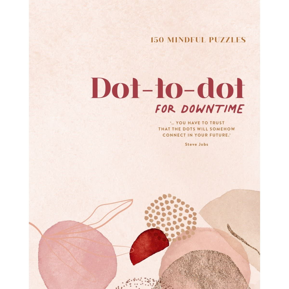 Dot-To-Dot For Downtime 150 Mindful Puzzles - Book