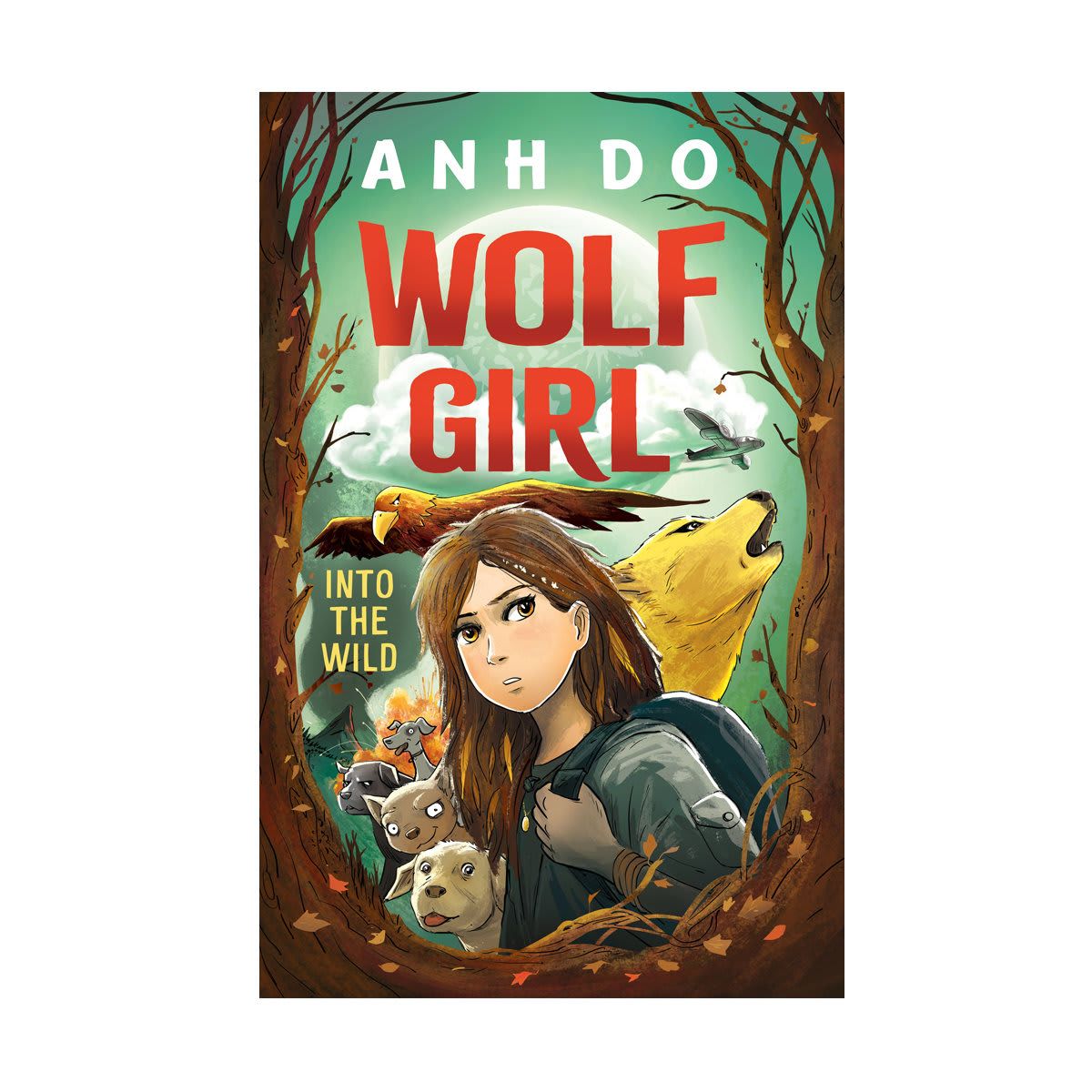 Wolf Girl 1: Into The Wild by Anh Do - Book