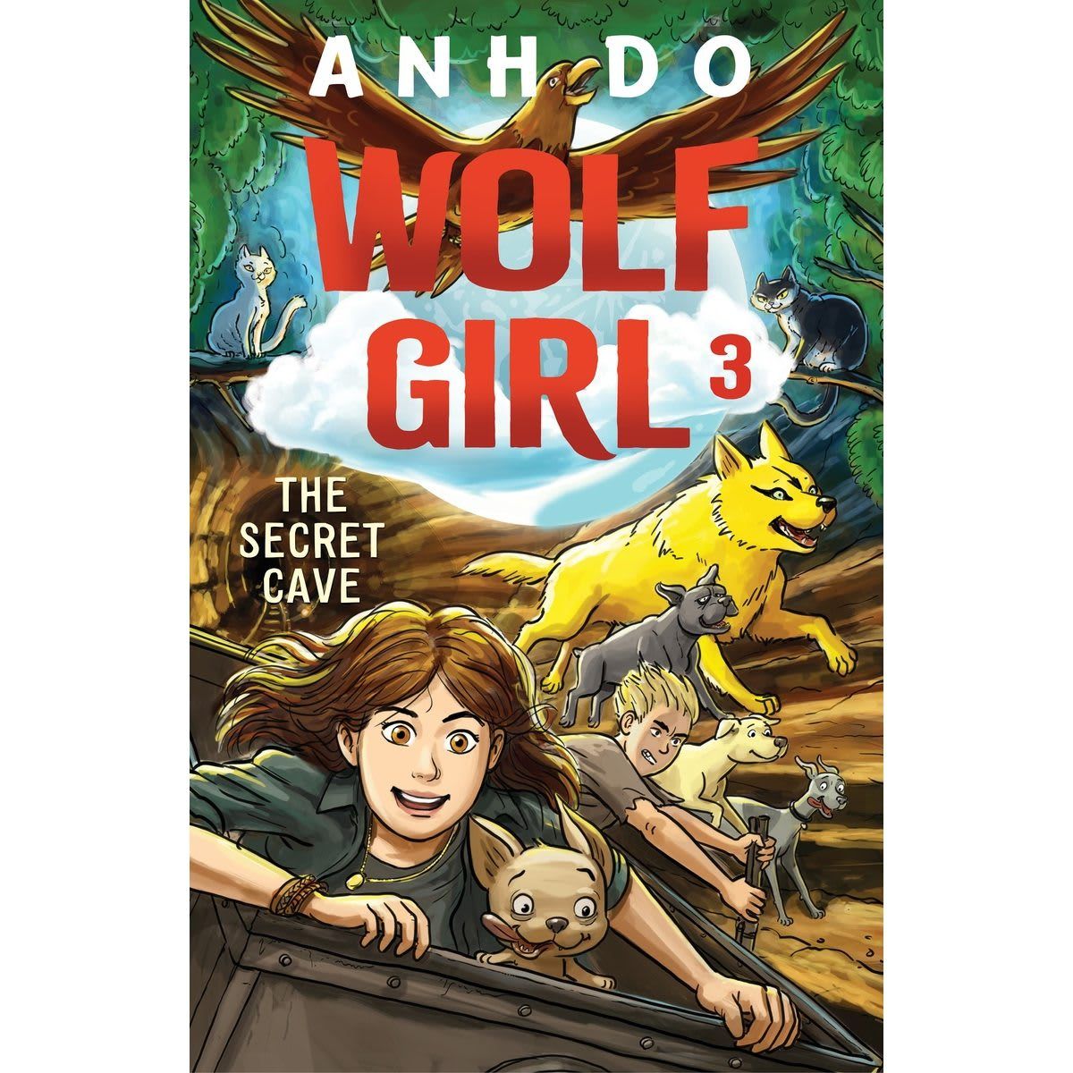 The Secret Cave: Wolf Girl 3 by Anh Do - Book