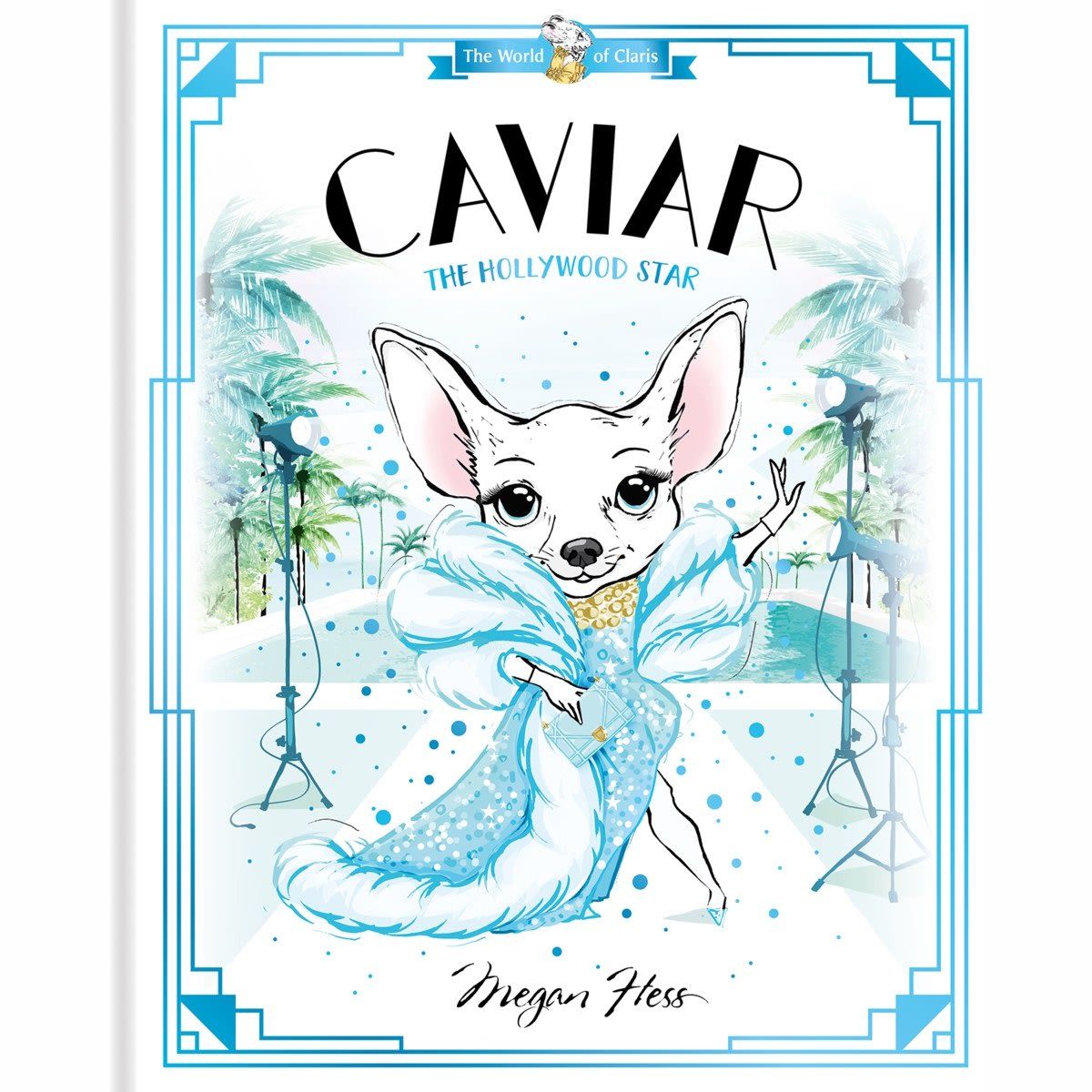 The World of Claris: Caviar The Hollywood Star by Megan Hess - Book