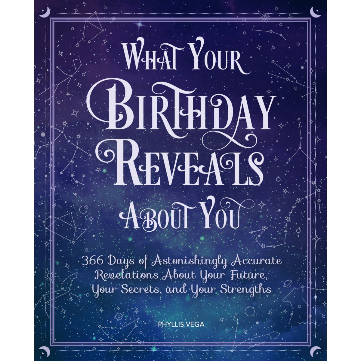What Your Birthday Reveals About You by Phyllis Vega - Book