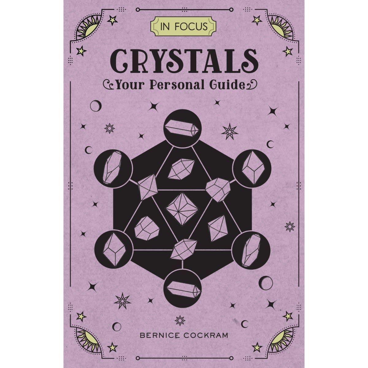 In Focus: Crystals Your Personal Guide by Bernice Cockram - Book