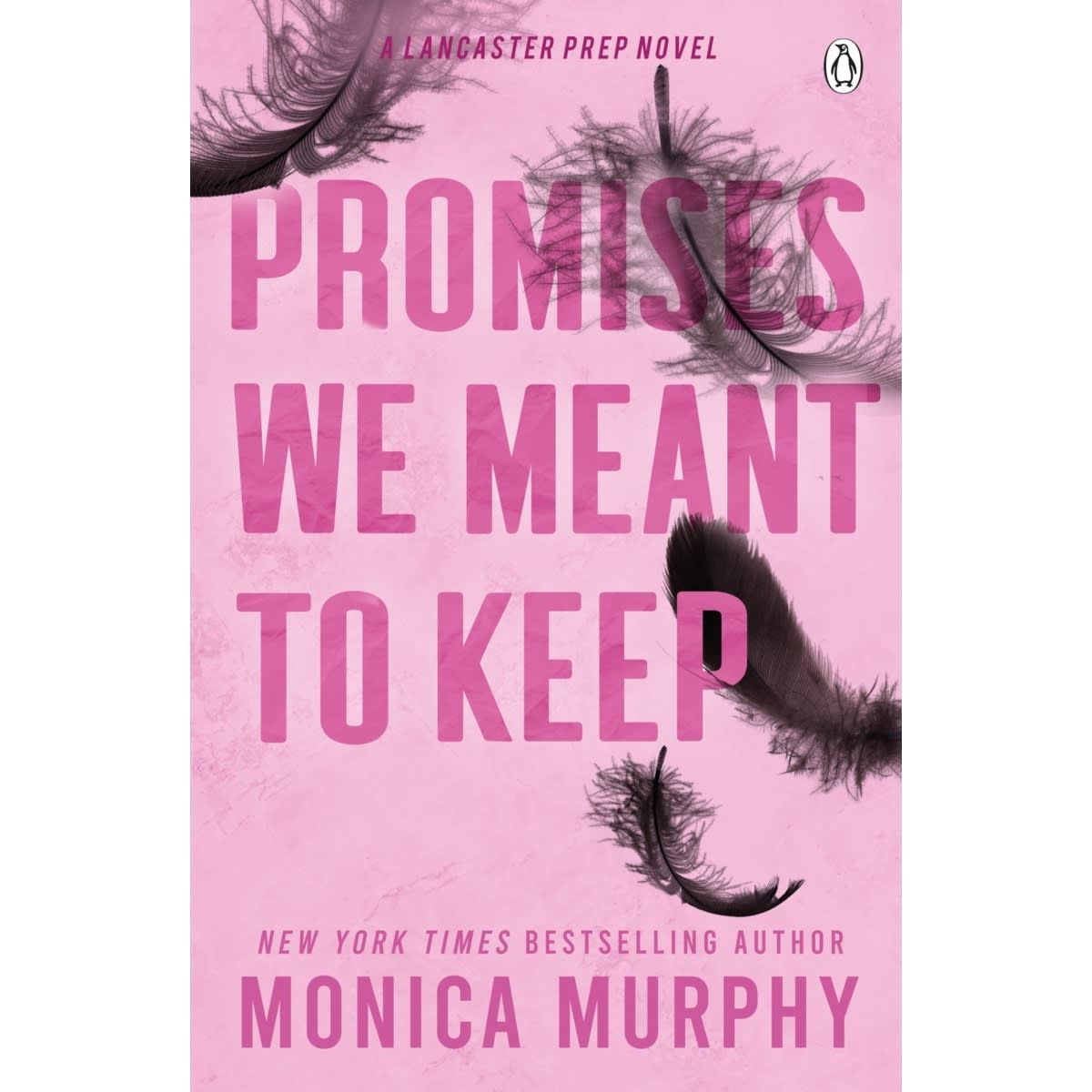 Promises We Meant To Keep: A Lancaster Prep novel by Monica Murphy - Book