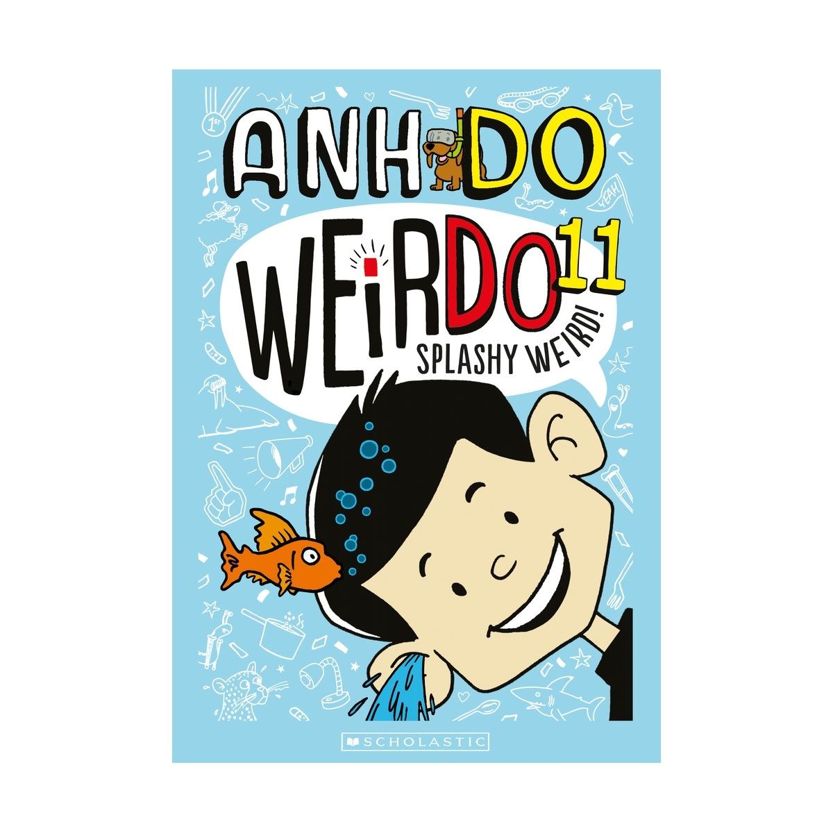 Weirdo 11 Splashy Weird by Anh Do - Book