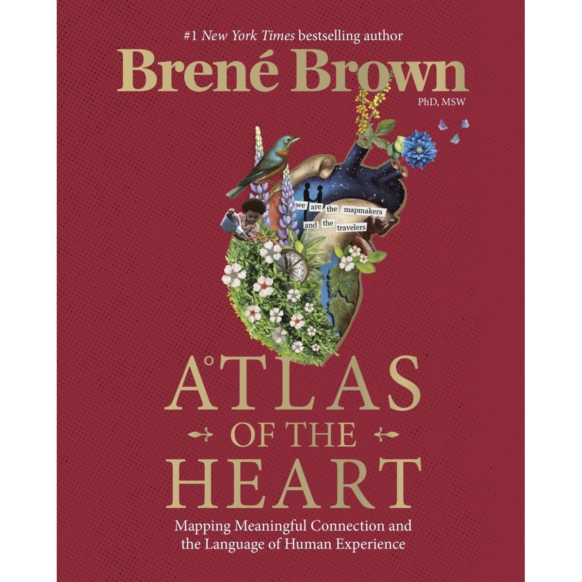Atlas of the Heart: Mapping Meaningful Connection and the Language of Human Experience by Brene Brown - Book