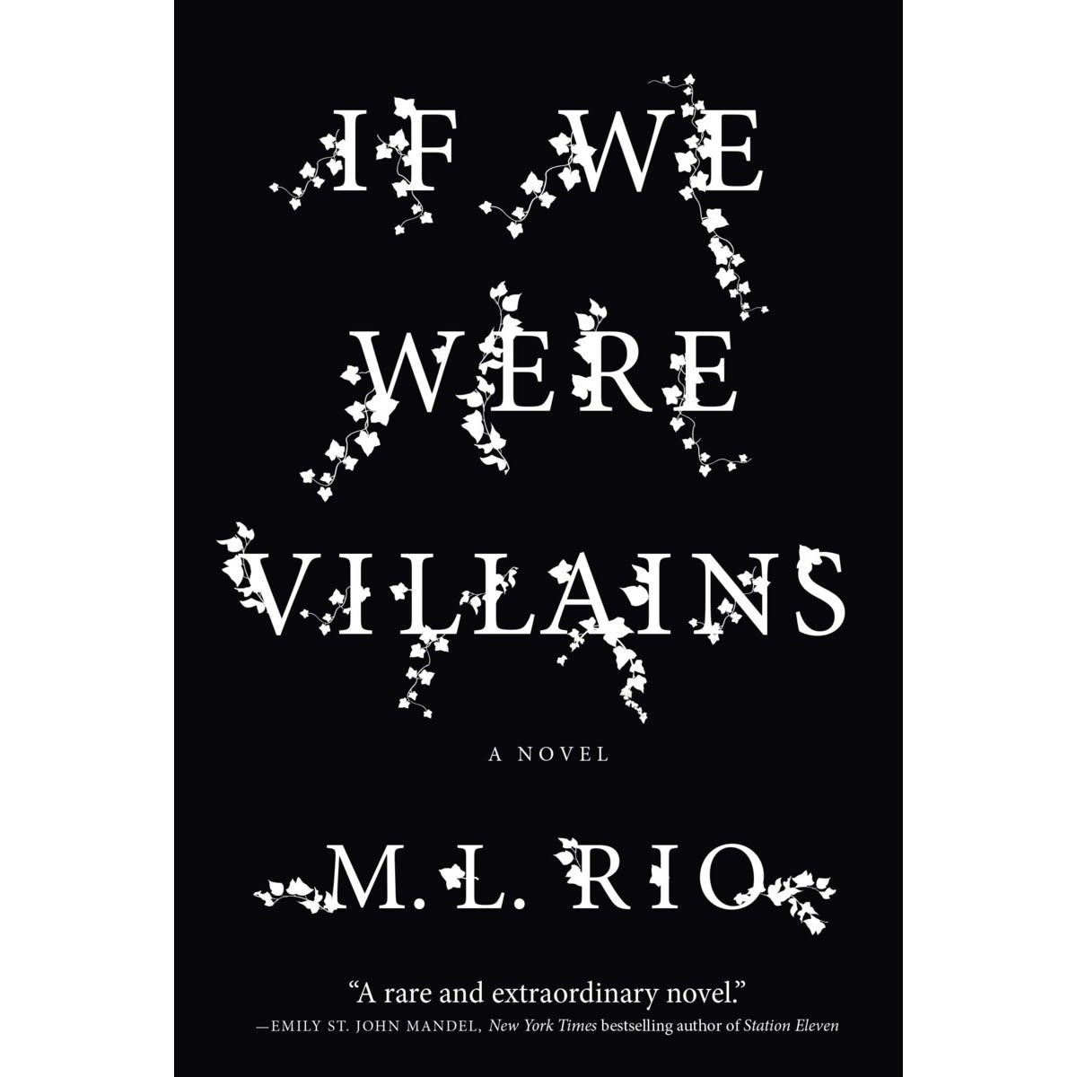 If We Were Villains: A Novel by M.L. Rio - Book