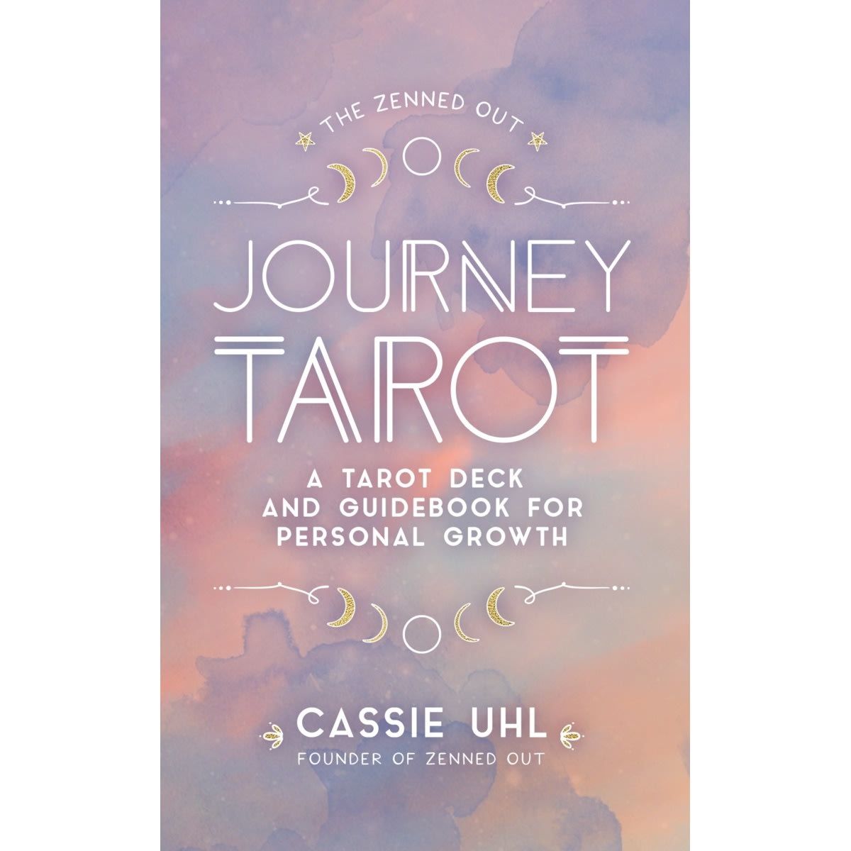 The Zenned Out Journey Tarot Kit: A Tarot Card Deck and Guidebook for Personal Growth by Cassie Uhl