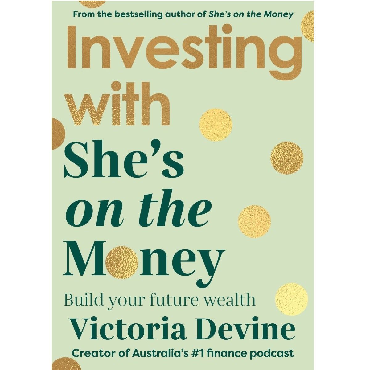 Investing with She's on the Money: Build your future wealth by Victoria Devine - Book