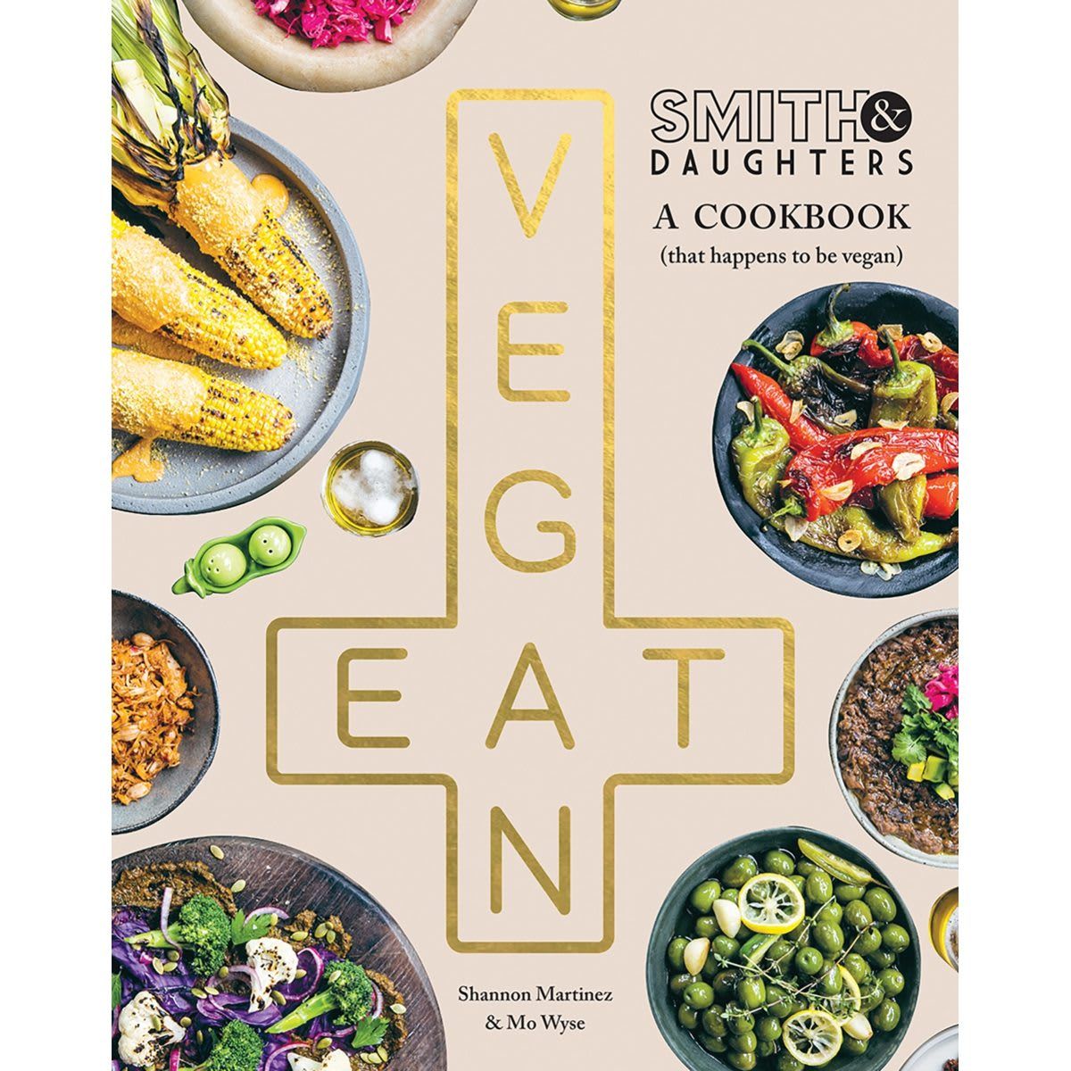 Smith & Daughters A Cookbook (That Happens to be Vegan) by Shannon Martinez and Mo Wyse - Book
