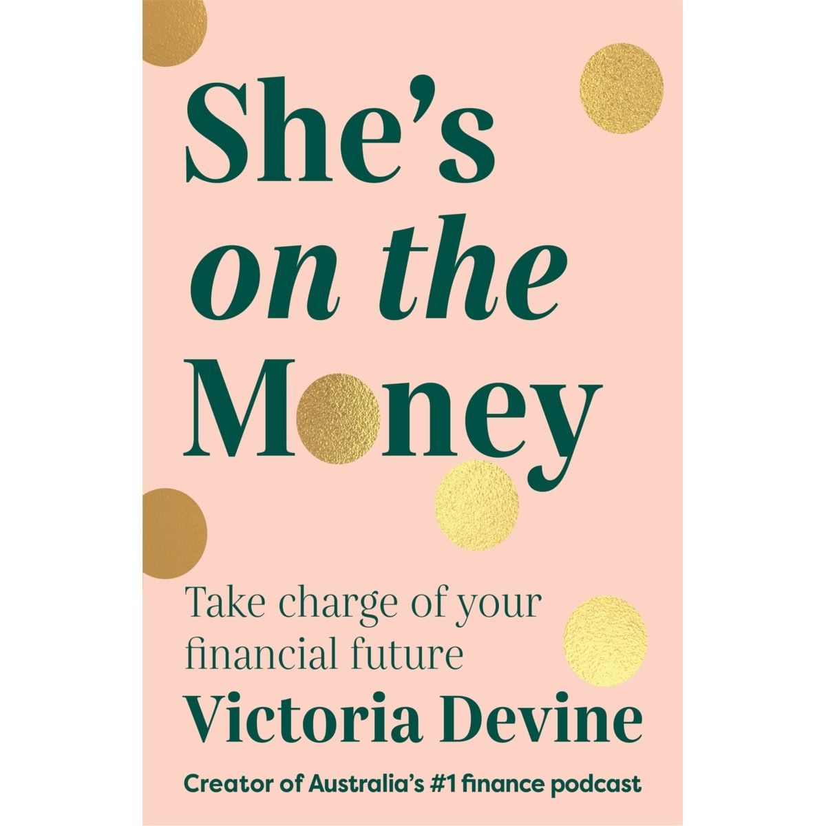 She's on the Money: Take Charge of Your Financial Future by Victoria Devine - Book