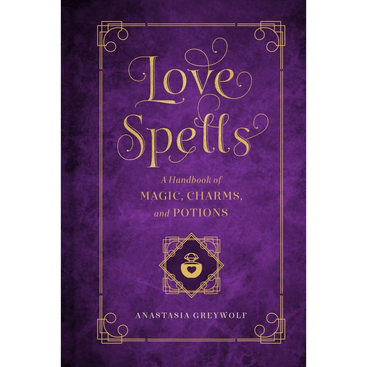 Love Spells by Anastasia Greywolf - Book