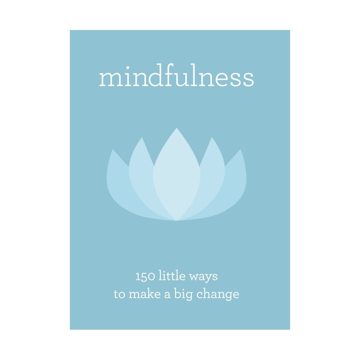Mindfulness: 150 Little Ways to Make a Big Change - Book