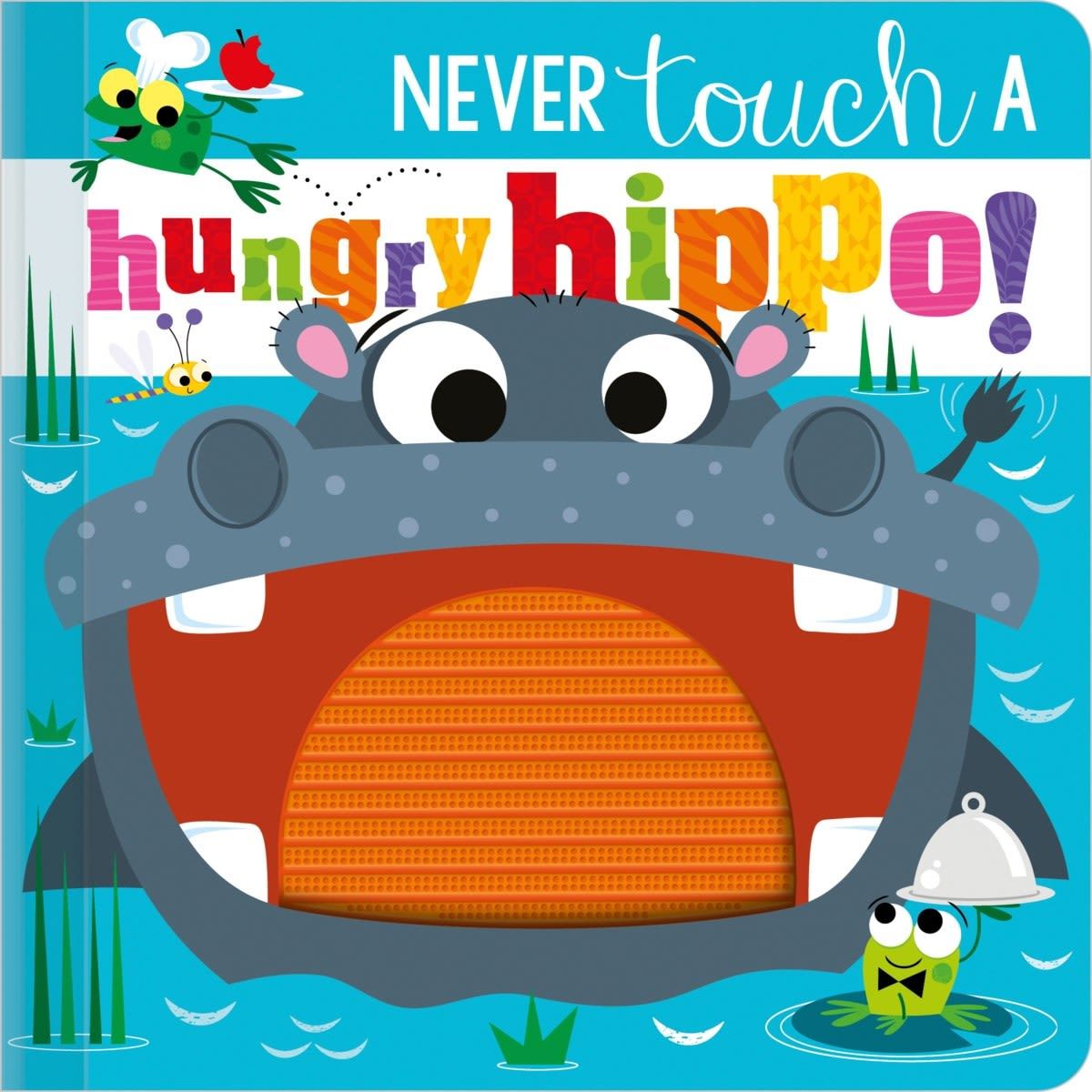 Never Touch a Hungry Hippo! by Rosie Greening - Book