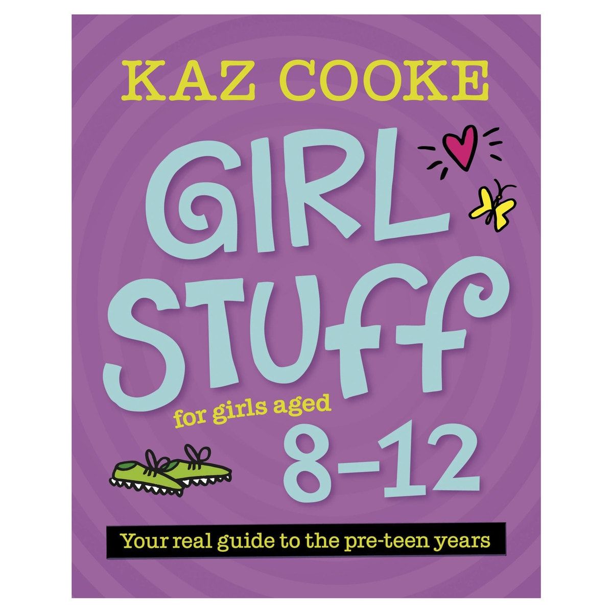 Girl Stuff for Girls Ages 8-12 by Kaz Cooke - Book