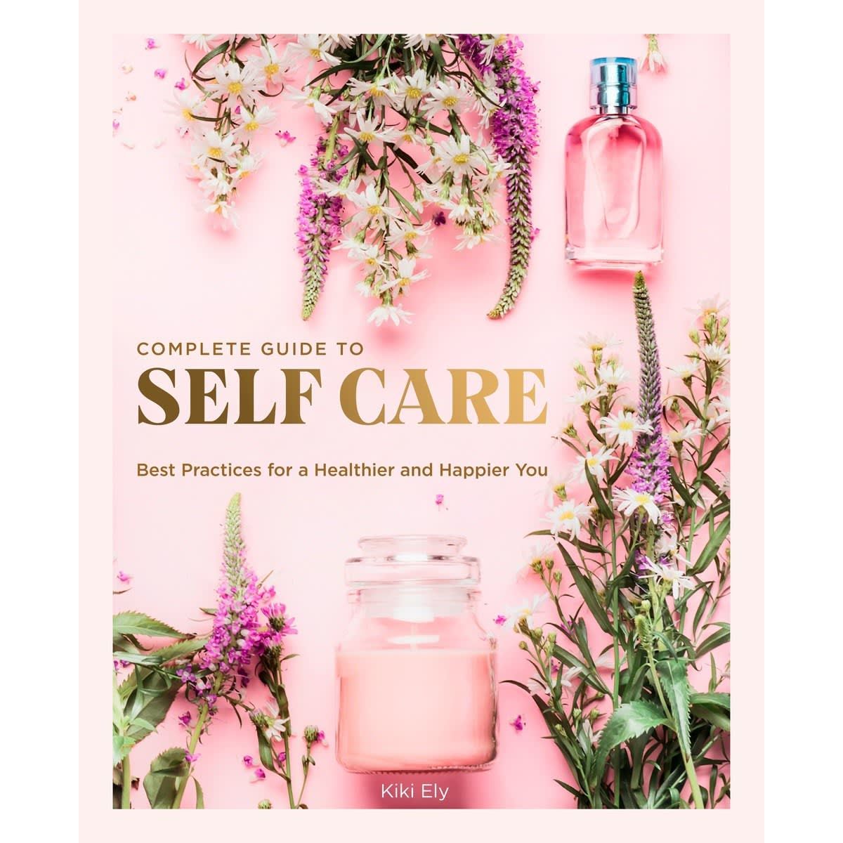 Complete Guide to Self-Care by Kiki Ely - Book