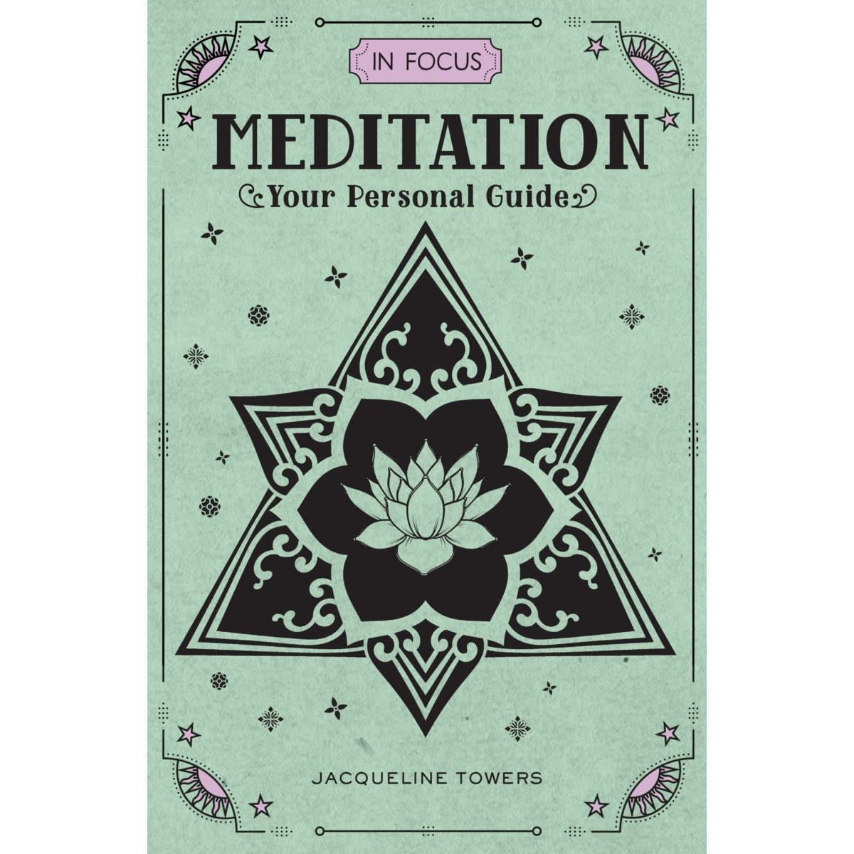 In Focus: Meditation Your Personal Guide by Jacqueline Towers - Book