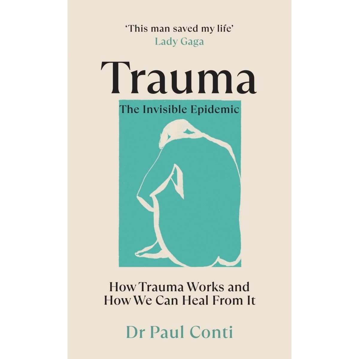 Trauma: The Invisible Epidemic by Dr Paul Conti - Book