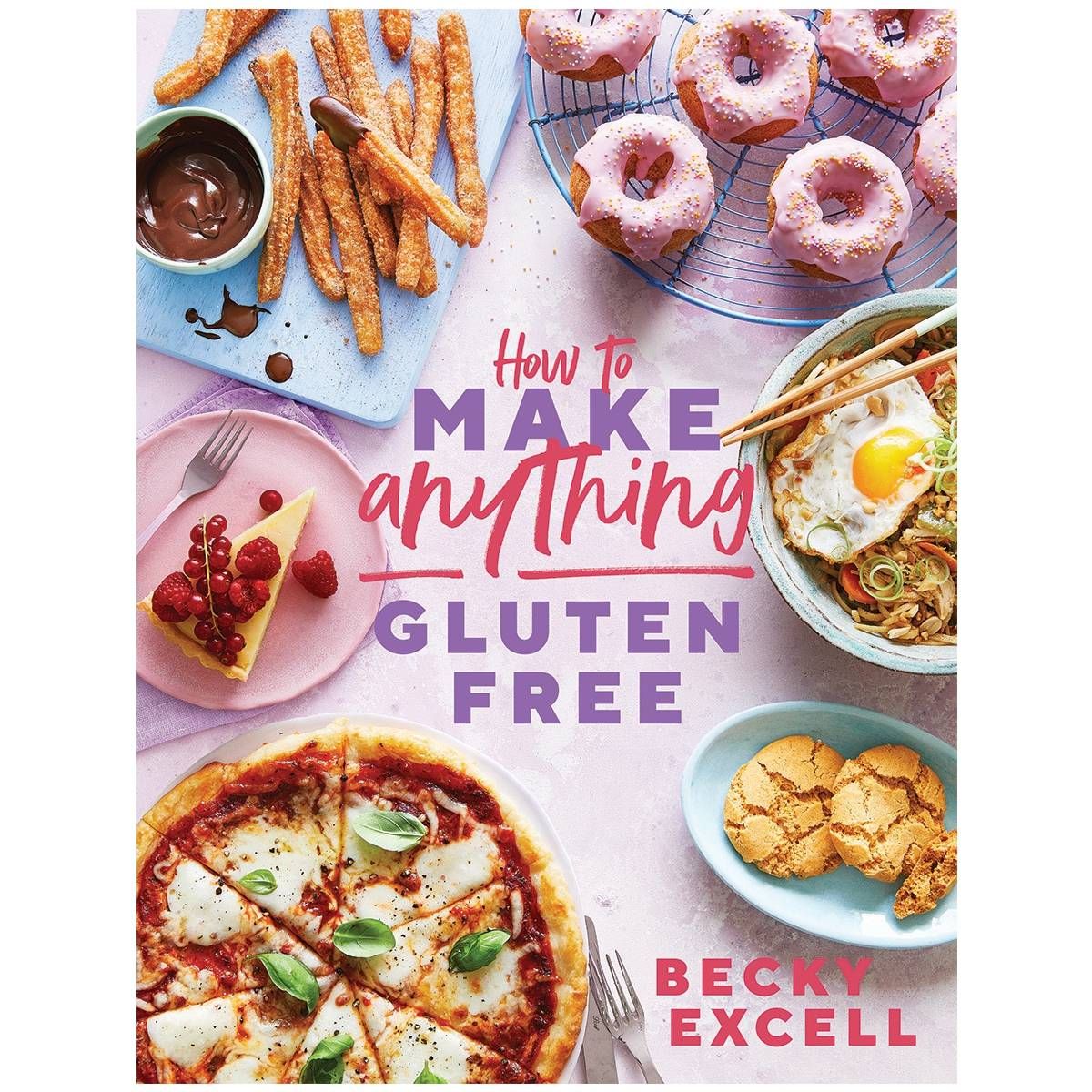 How to Make Anything Gluten Free by Becky Excell - Book