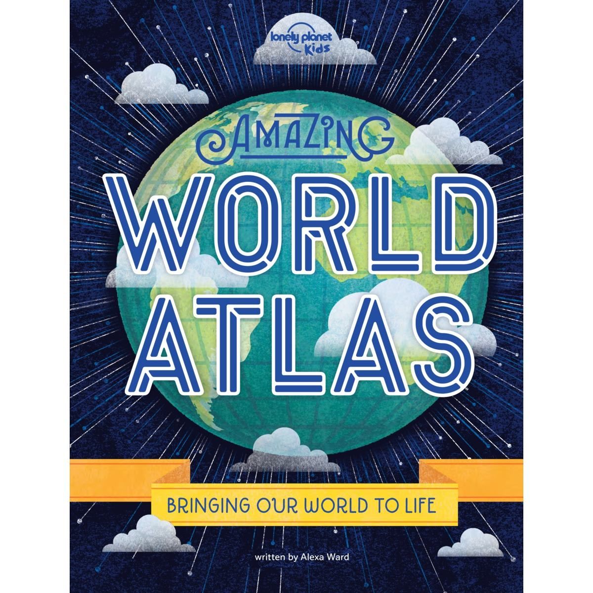Lonely Planet Kids Amazing World Atlas by Alexa Ward - Book