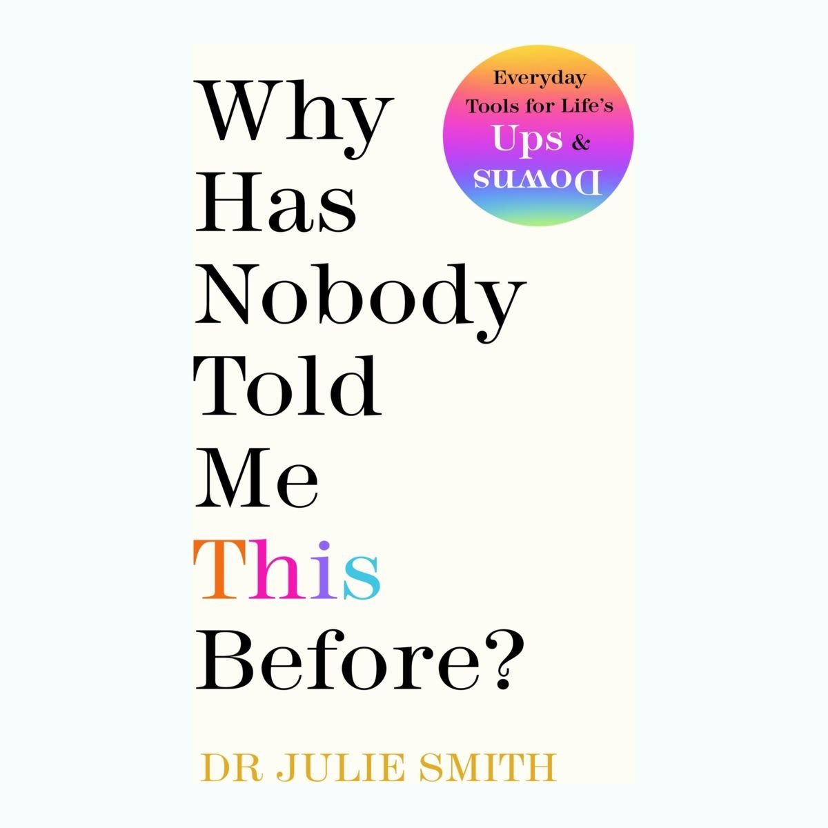 Why Has Nobody Told Me This Before? by Dr Julie Smith - Book