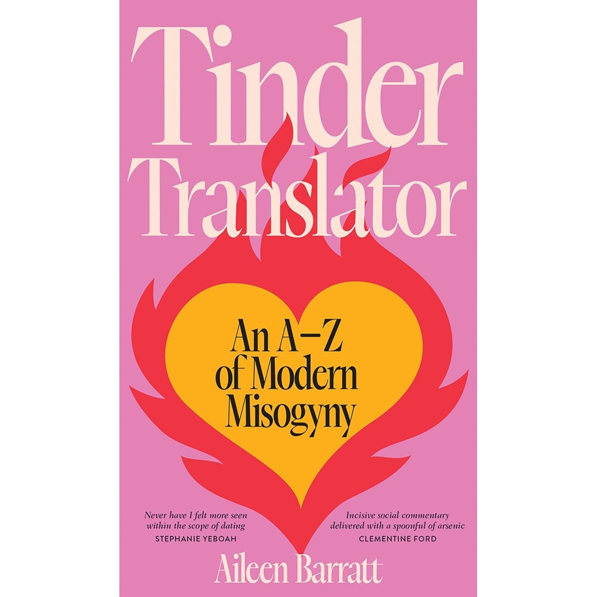 Tinder Translator; An AâZ of Modern Misogyny by Aileen Barratt - Book