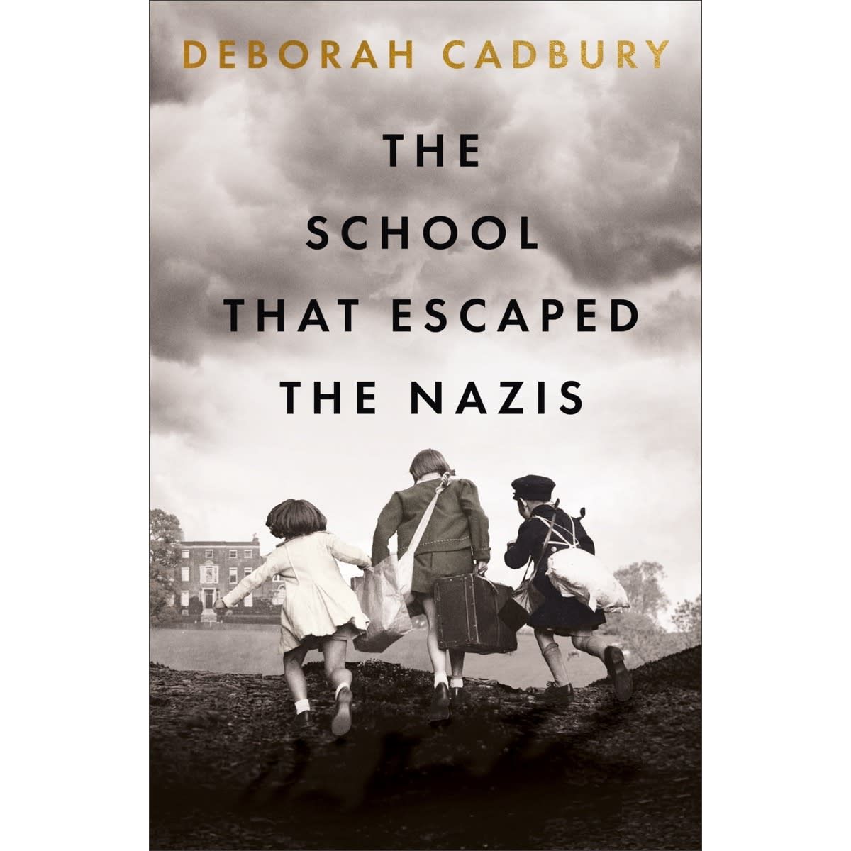 The School That Escaped The Nazis By Deborah Cadbury - Book
