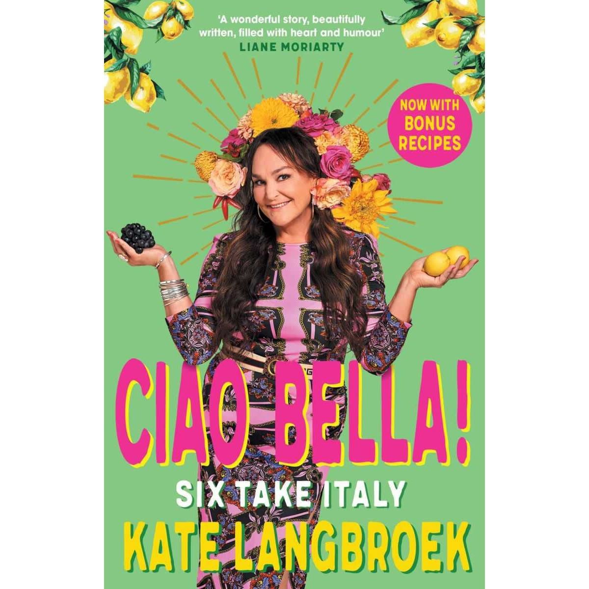 Ciao Bella!: Six Take Italy by Kate Langbroek - Book