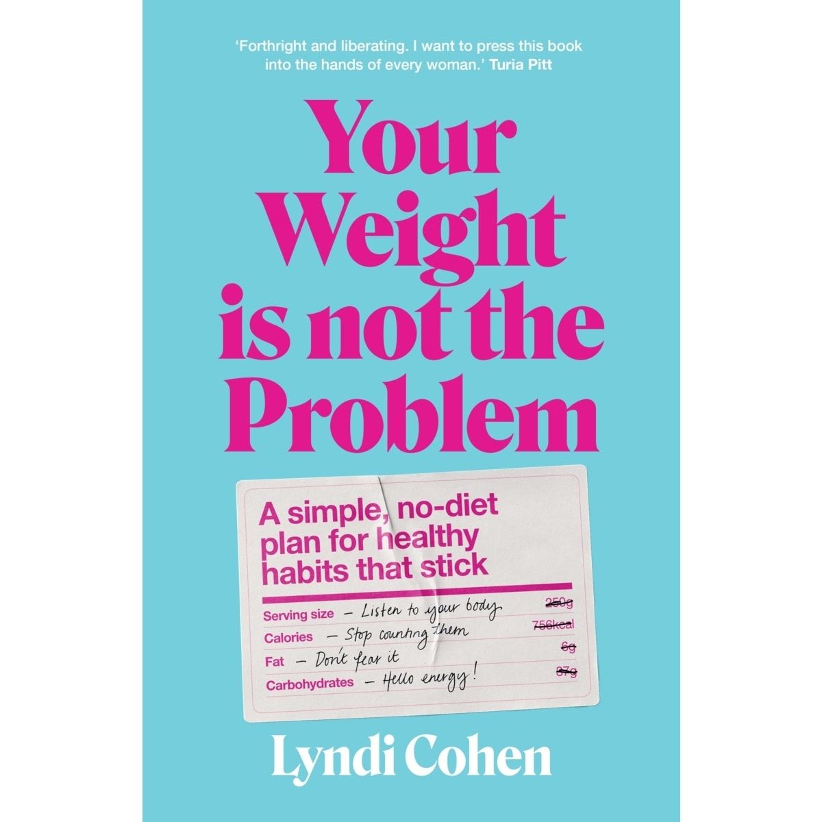 Your Weight is Not the Problem by Lyndi Cohen - Book