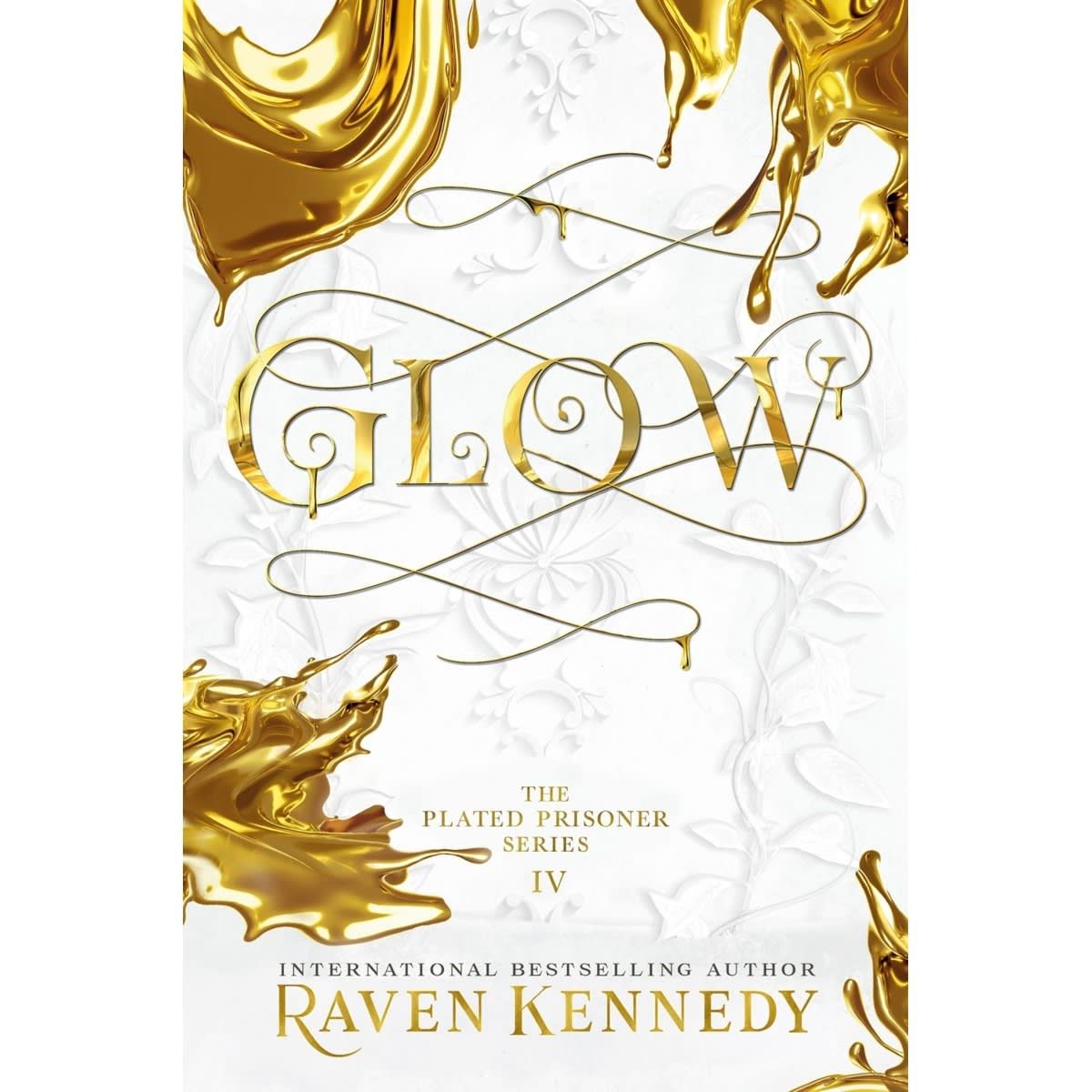 Glow: The Plated Prisoner Series IV by Raven Kennedy - Book