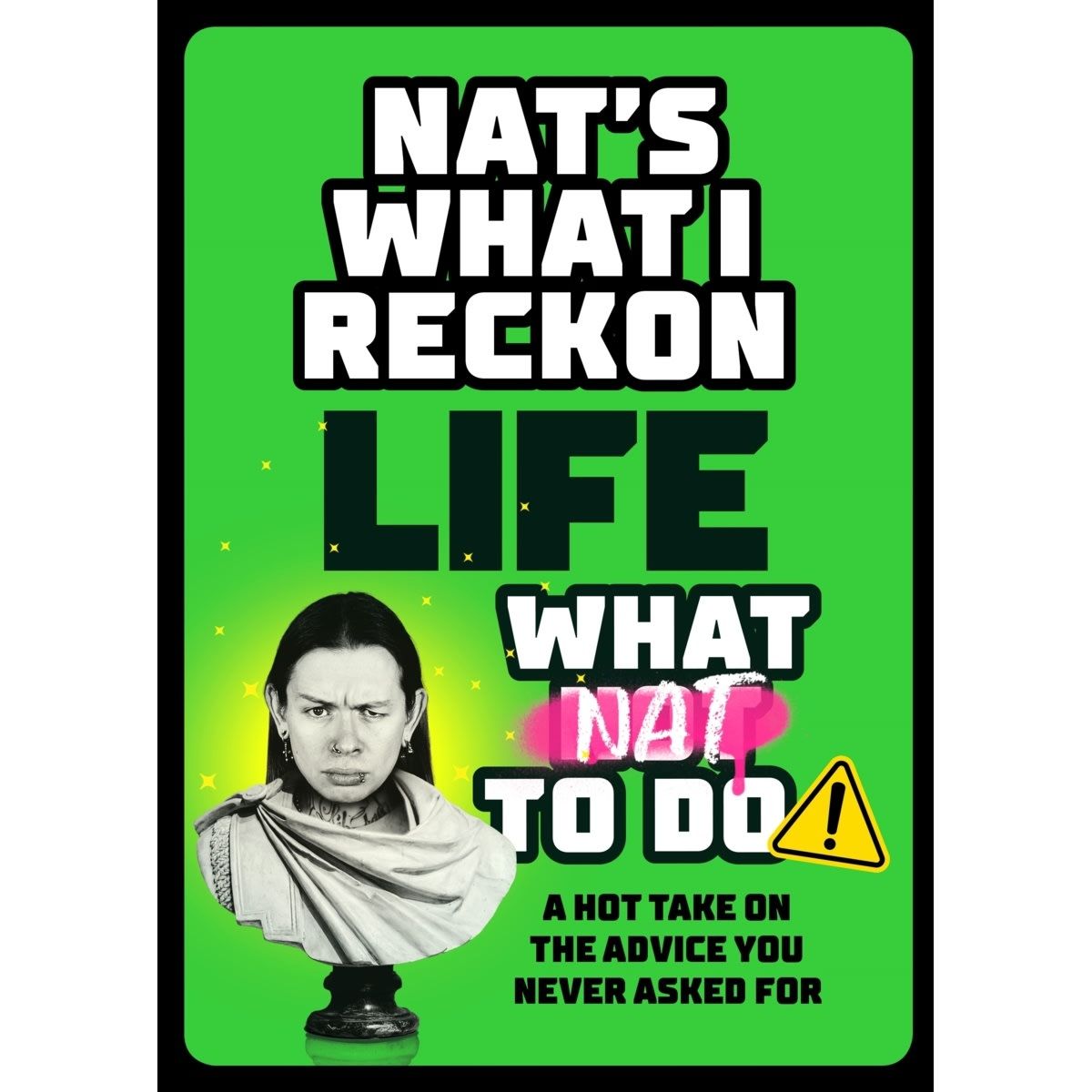 Life: What Nat to Do by Nat's What I Reckon - Book