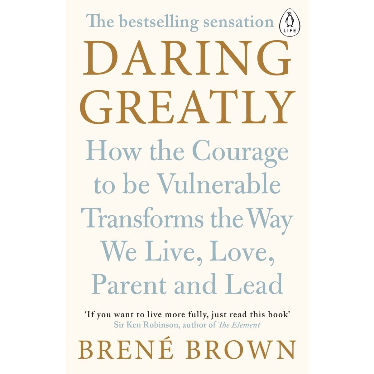 Daring Greatly: How the Courage to be Vulnerable Transforms the Way We Live, Love, Parent and Lead by Brene Brown - Book