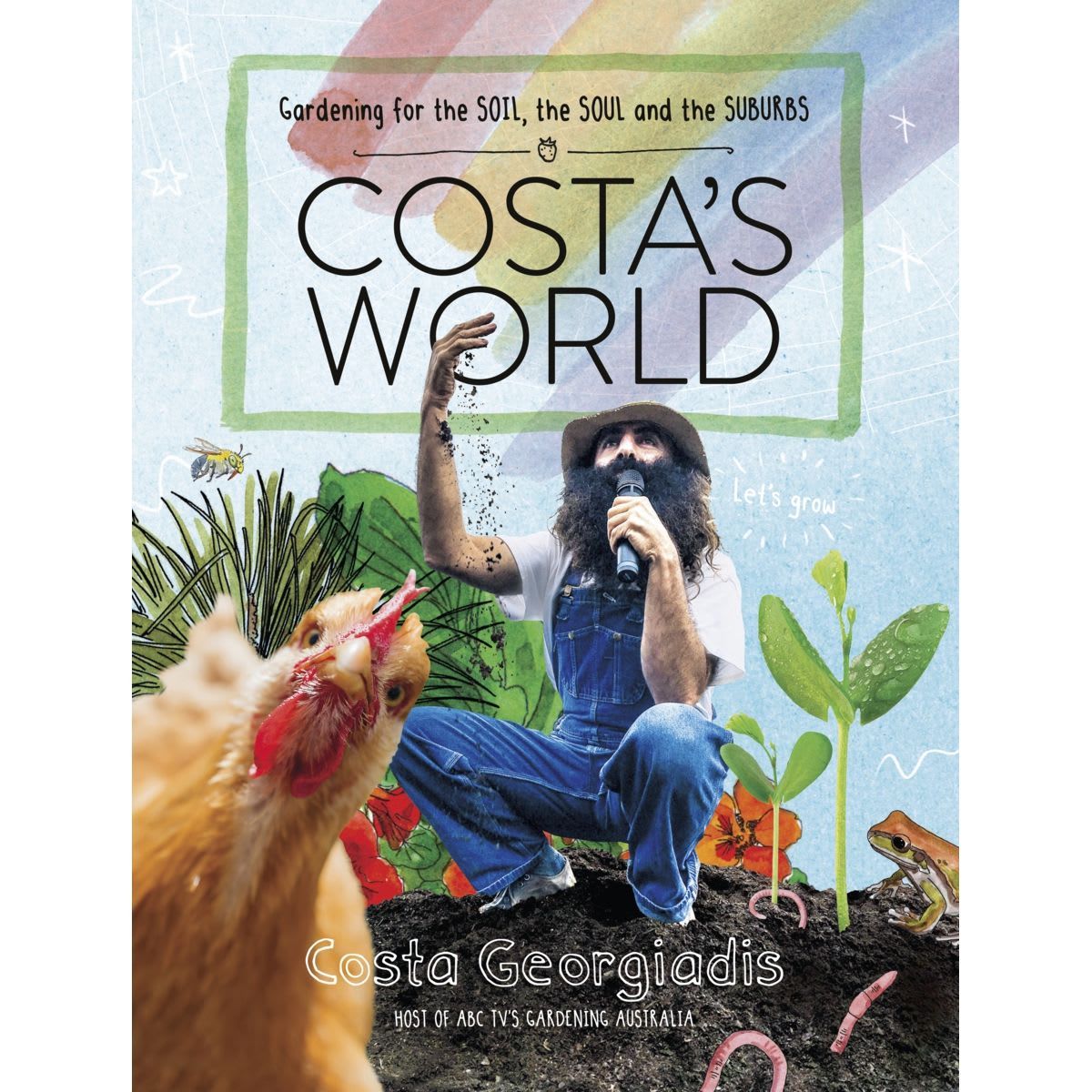Costa's World: Gardening for the Soil, the Soul and the Suburbs by Costa Georgiadis - Book
