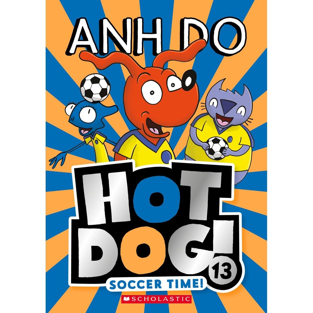 Hot Dog! 13: Soccer Time! by Anh Do - Book