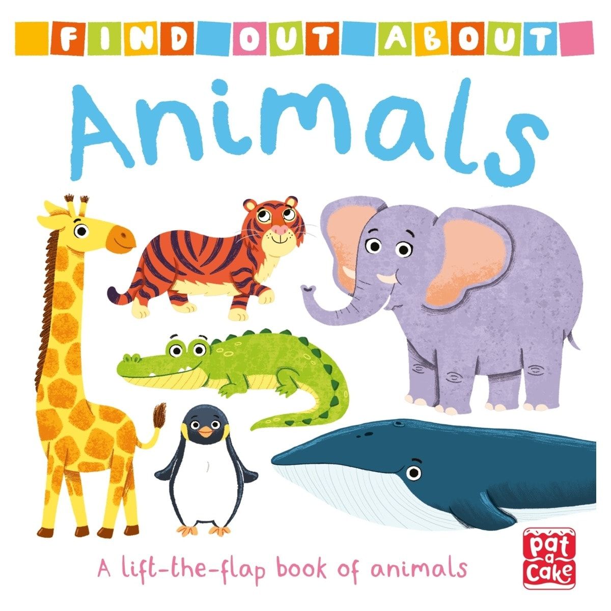 Find Out About: Animals - A Lift-the-Flap Book of Animals