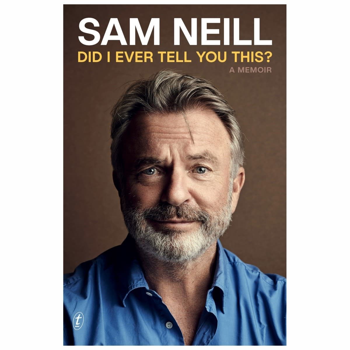 Did I Ever Tell You This?: A Memoir by Sam Neill - Book