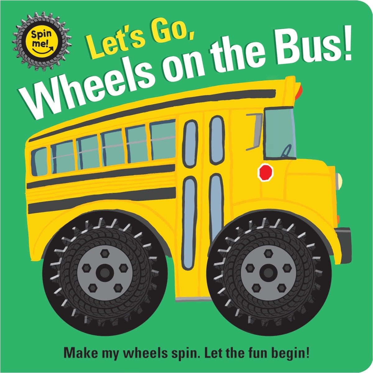 Spin Me! Let's Go, Wheels on the Bus! - Book